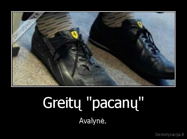 Greitų "pacanų" - Avalynė.