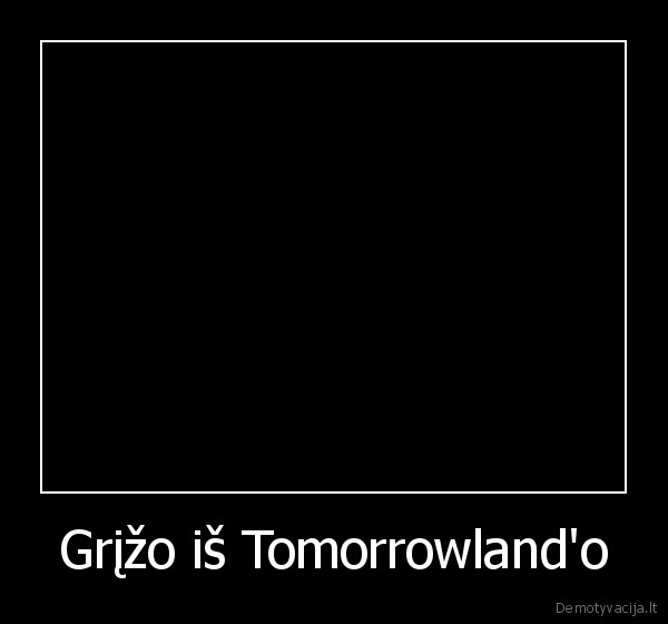 Grįžo iš Tomorrowland'o - 