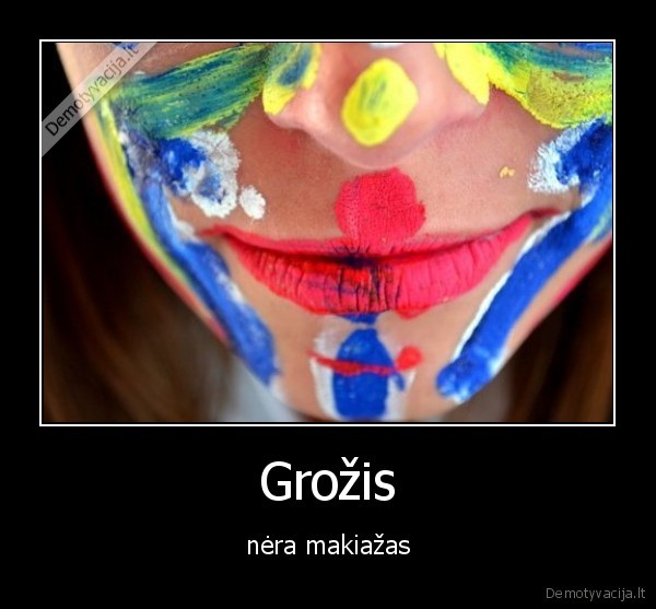 Grožis - nėra makiažas