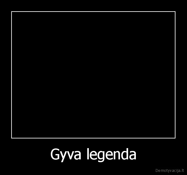 Gyva legenda - 