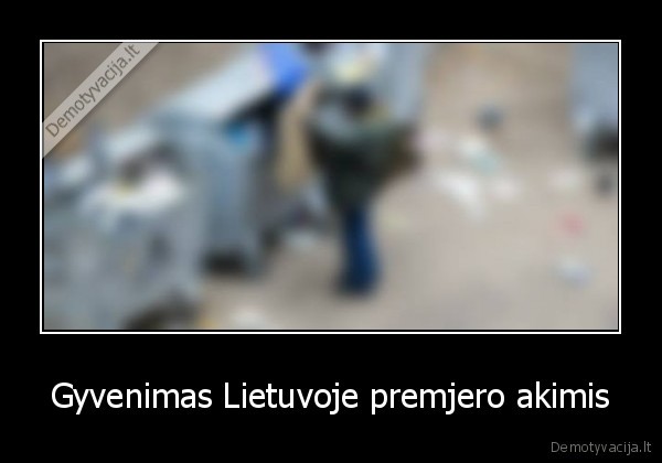 Gyvenimas Lietuvoje premjero akimis - 