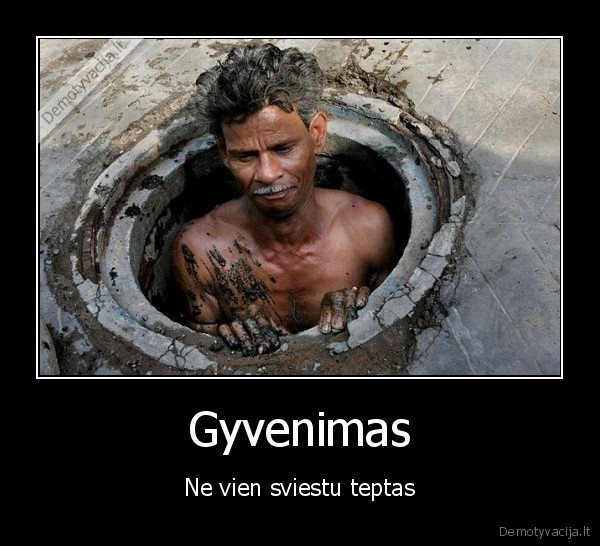 Gyvenimas - Ne vien sviestu teptas