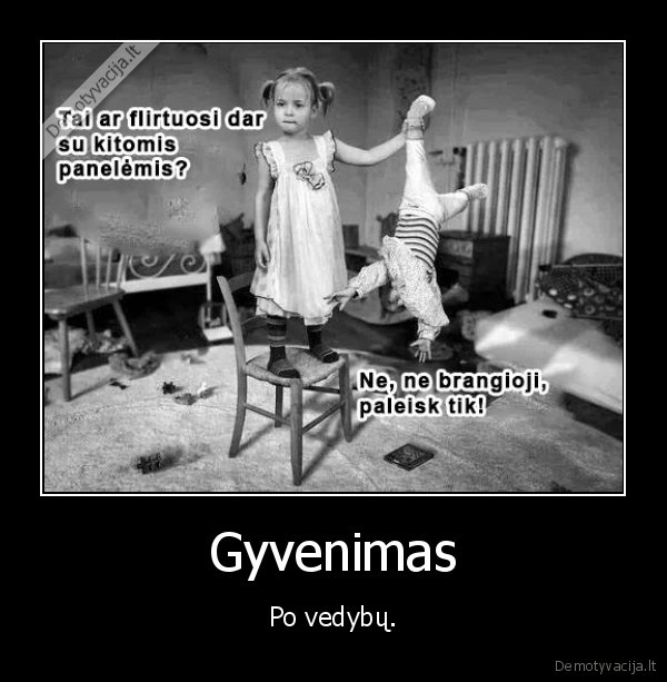 Gyvenimas - Po vedybų.