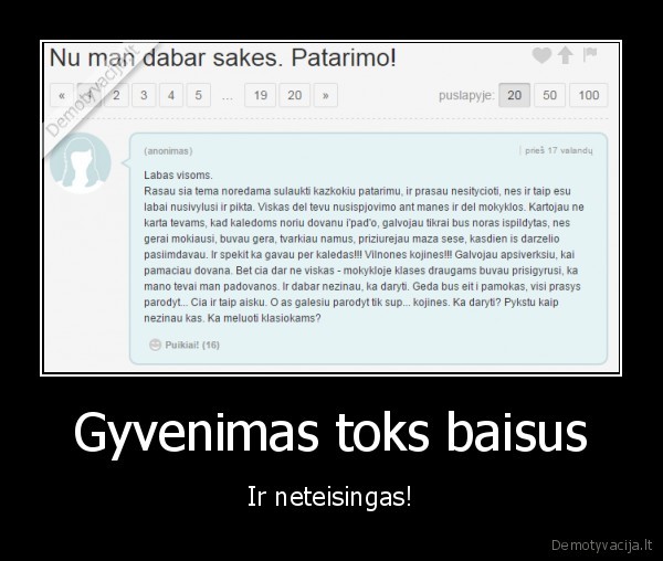 Gyvenimas toks baisus - Ir neteisingas!