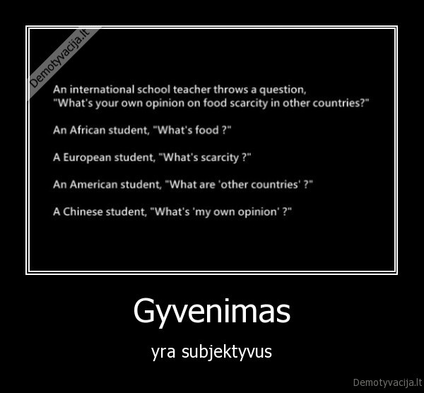 Gyvenimas - yra subjektyvus