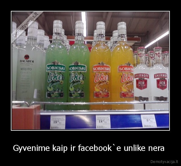 Gyvenime kaip ir facebook`e unlike nera  - 