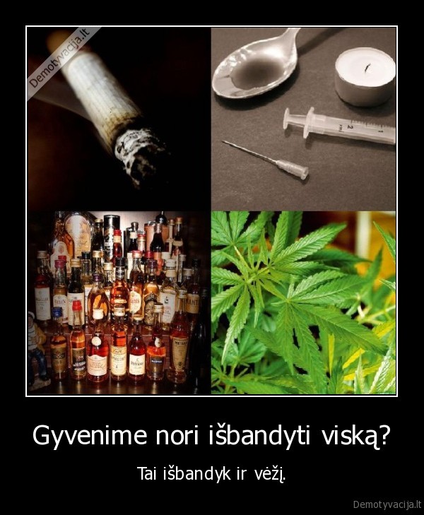 Gyvenime nori išbandyti viską? - Tai išbandyk ir vėžį.