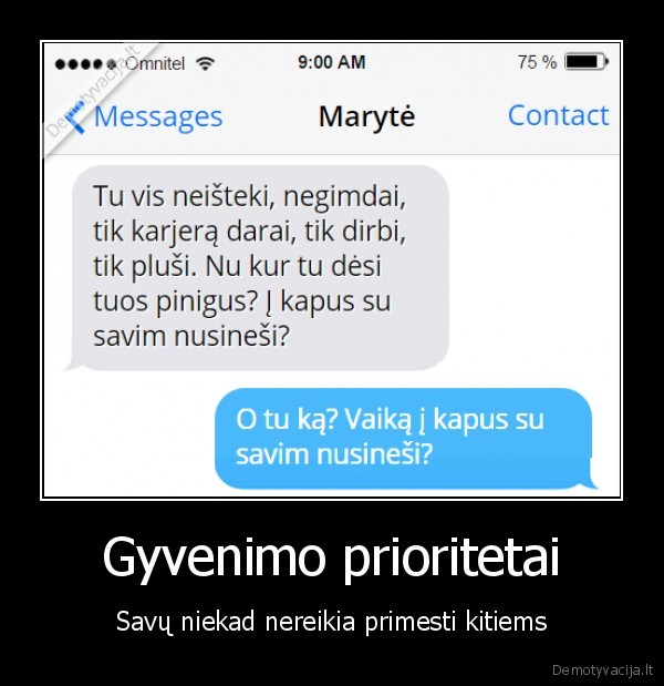 Gyvenimo prioritetai - Savų niekad nereikia primesti kitiems