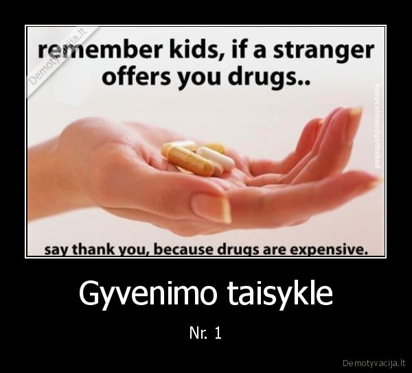 Gyvenimo taisykle - Nr. 1