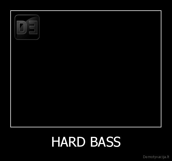 HARD BASS