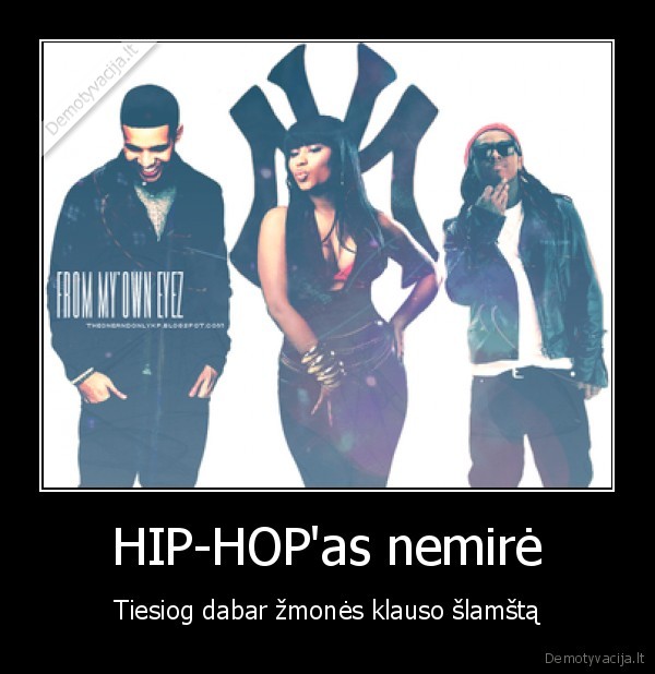 HIP-HOP'as nemirė - Tiesiog dabar žmonės klauso šlamštą