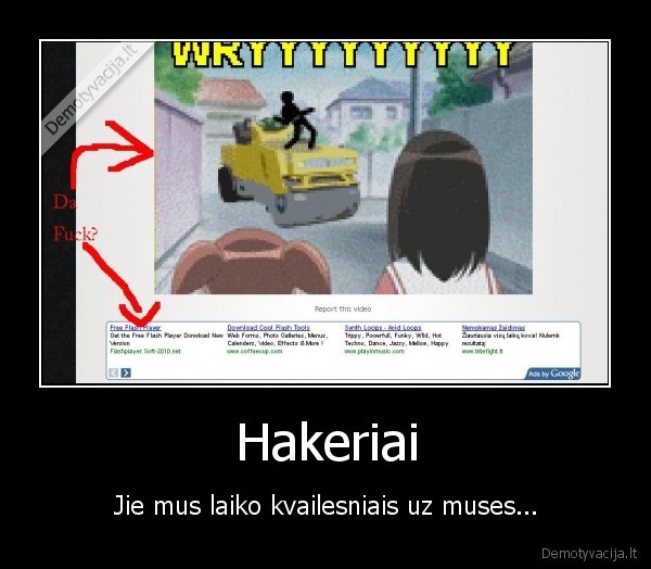 Hakeriai - Jie mus laiko kvailesniais uz muses...