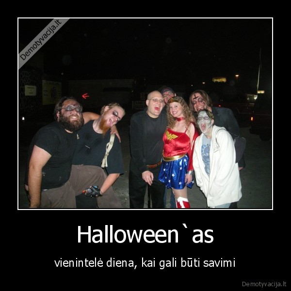 Halloween`as - vienintelė diena, kai gali būti savimi