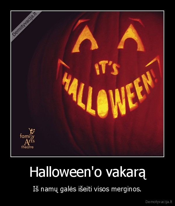 Halloween'o vakarą - Iš namų galės išeiti visos merginos.