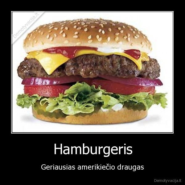 Hamburgeris - Geriausias amerikiečio draugas