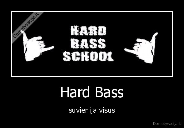 Hard Bass - suvienija visus