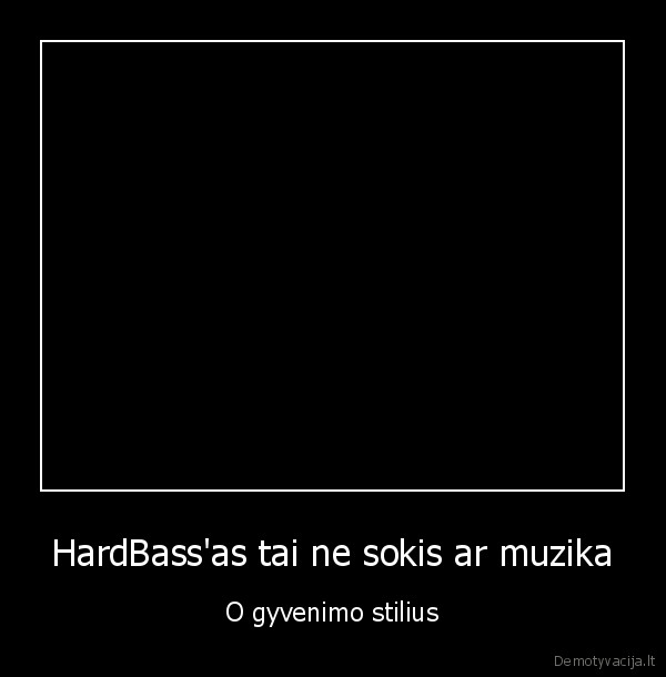 HardBass'as tai ne sokis ar muzika