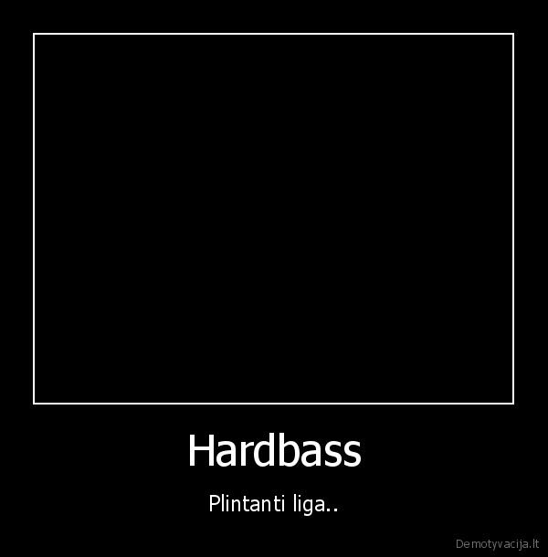 Hardbass - Plintanti liga..