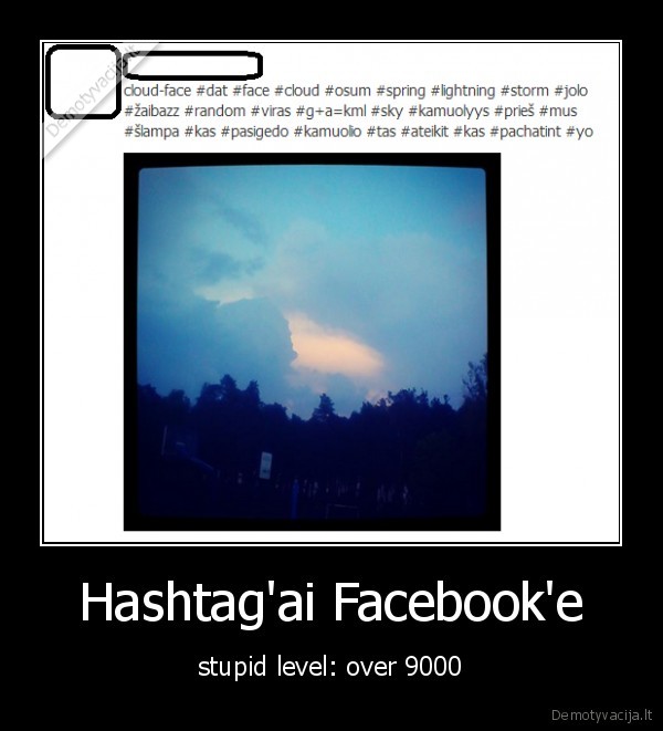 Hashtag'ai Facebook'e - stupid level: over 9000