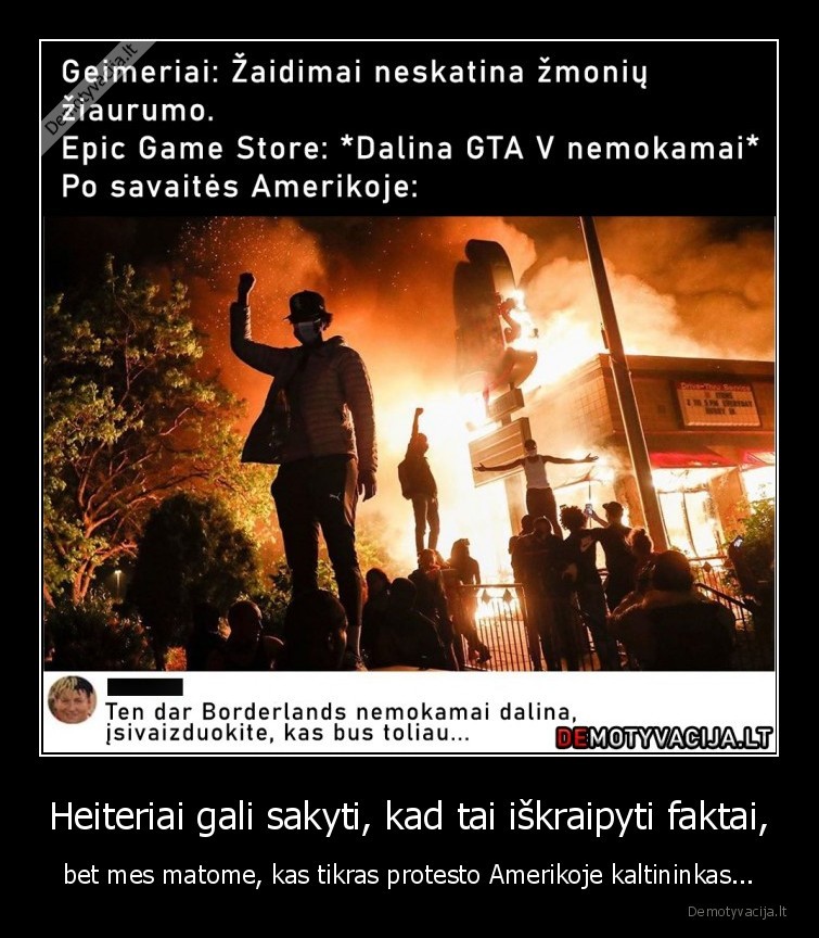 Heiteriai gali sakyti, kad tai iškraipyti faktai, - bet mes matome, kas tikras protesto Amerikoje kaltininkas...