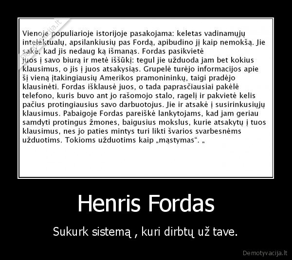 Henris Fordas - Sukurk sistemą , kuri dirbtų už tave.