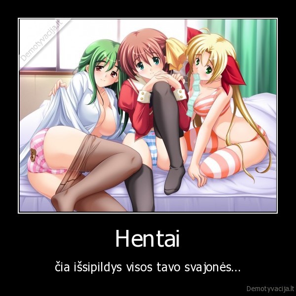 Hentai - čia išsipildys visos tavo svajonės...