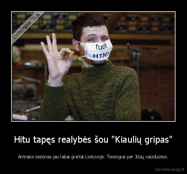 Hitu tapęs realybės šou "Kiaulių gripas" - Antrasis sezonas jau labai greitai Lietuvoje. Tiesiogiai per Jūsų vaizduotes.