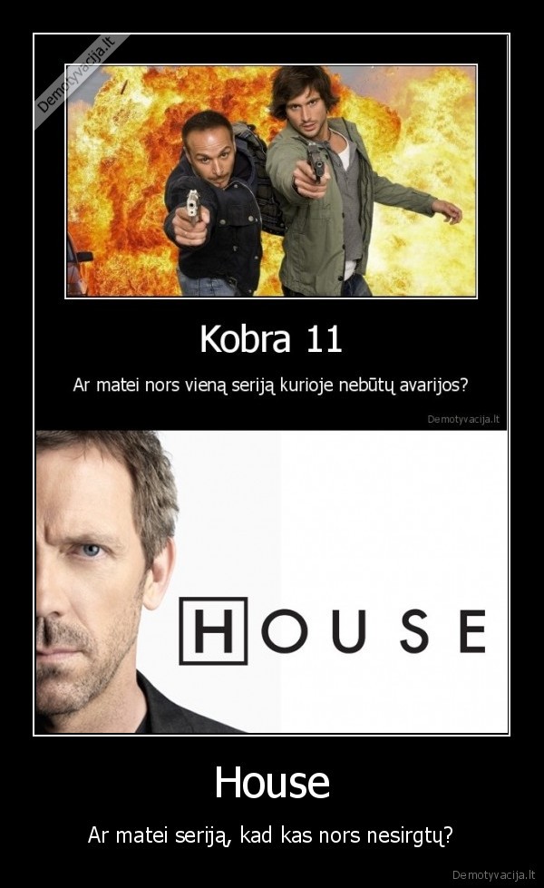 House - Ar matei seriją, kad kas nors nesirgtų?