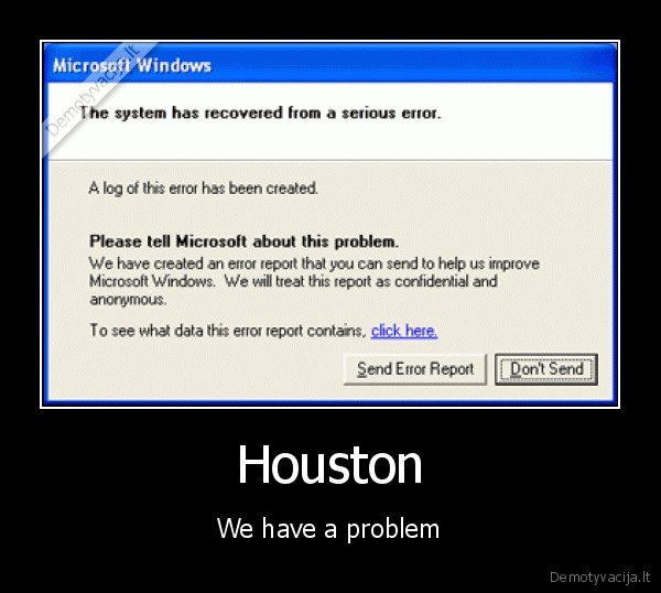 Houston - We have a problem