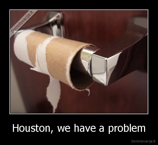 Houston, we have a problem - 