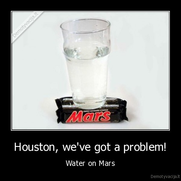 Houston, we've got a problem! - Water on Mars