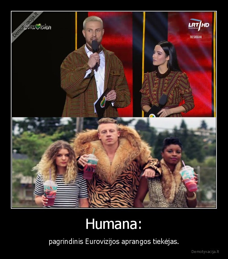 Humana: - pagrindinis Eurovizijos aprangos tiekėjas.