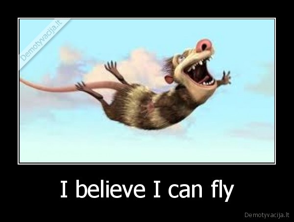 I believe I can fly - 