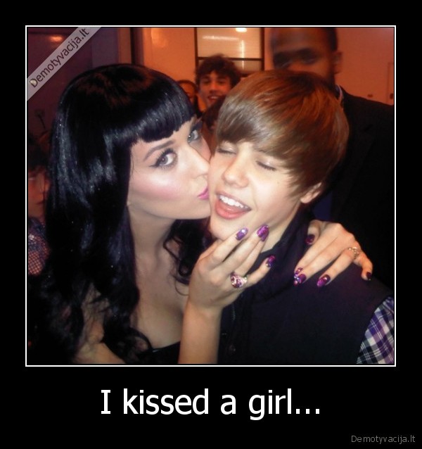 I kissed a girl... - 