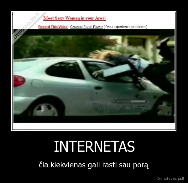 INTERNETAS - čia kiekvienas gali rasti sau porą