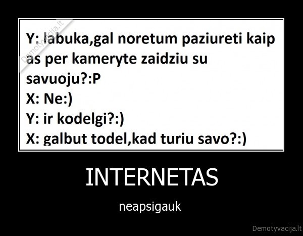 INTERNETAS - neapsigauk 