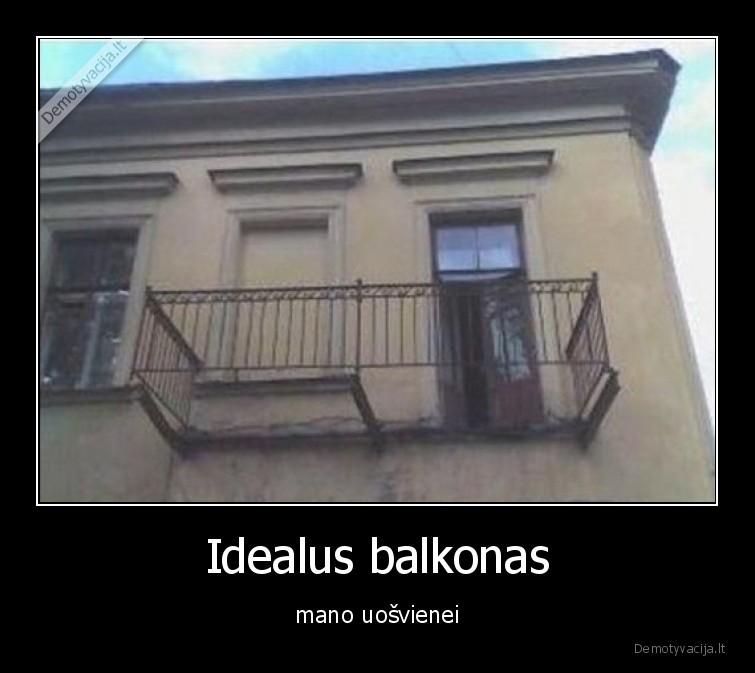 Idealus balkonas - mano uošvienei