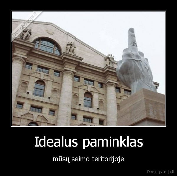 Idealus paminklas - mūsų seimo teritorijoje