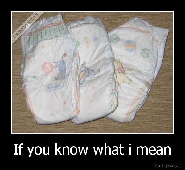 If you know what i mean - 
