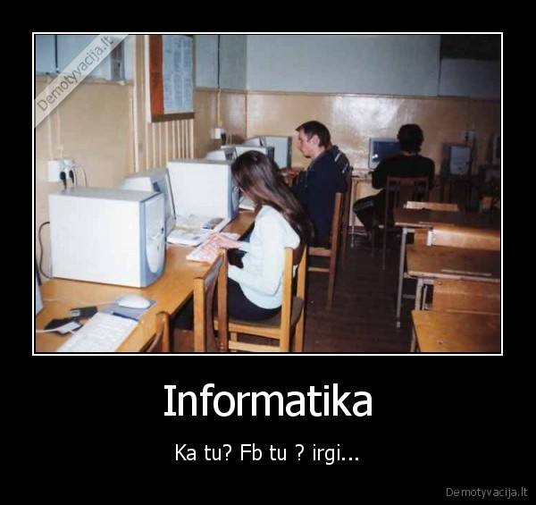 Informatika - Ka tu? Fb tu ? irgi...