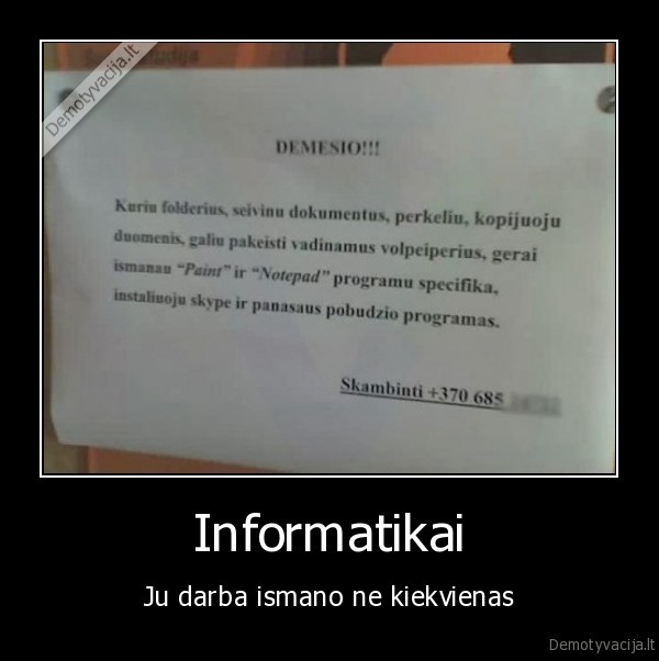 Informatikai - Ju darba ismano ne kiekvienas