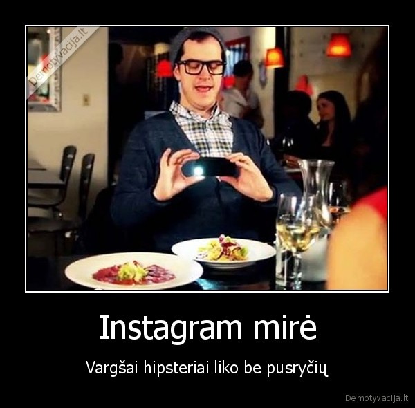 Instagram mirė - Vargšai hipsteriai liko be pusryčių