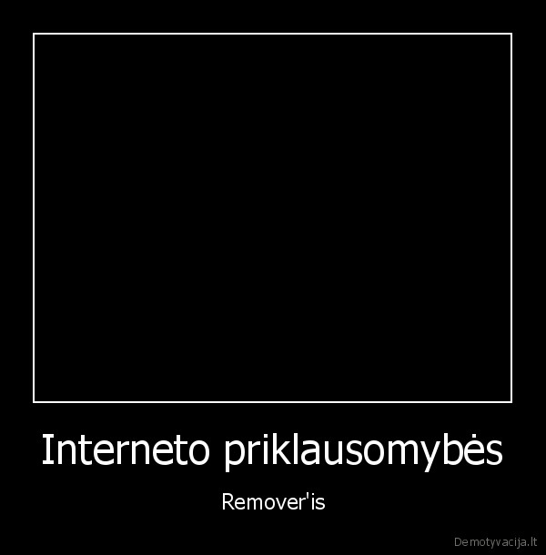 Interneto priklausomybės - Remover'is