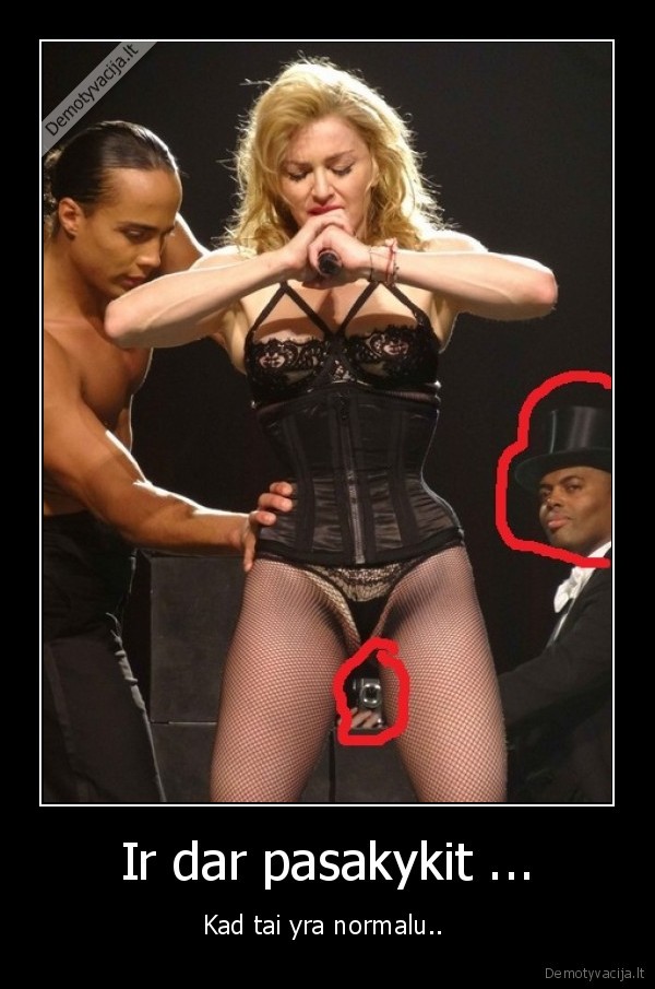 Ir dar pasakykit ... - Kad tai yra normalu.. 