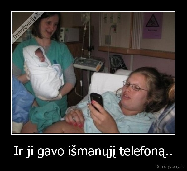 Ir ji gavo išmanųjį telefoną.. - 