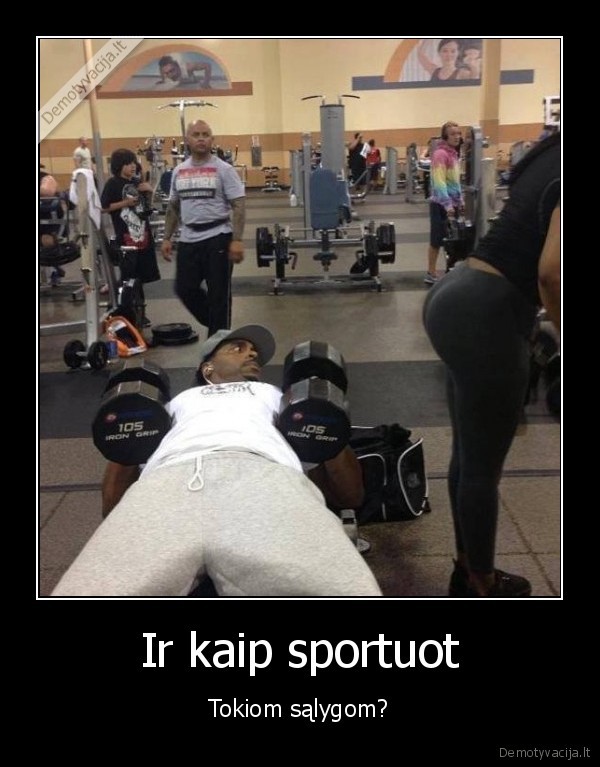 Ir kaip sportuot - Tokiom sąlygom?