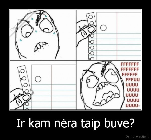 Ir kam nėra taip buve? - 