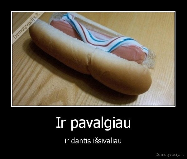 Ir pavalgiau - ir dantis išsivaliau