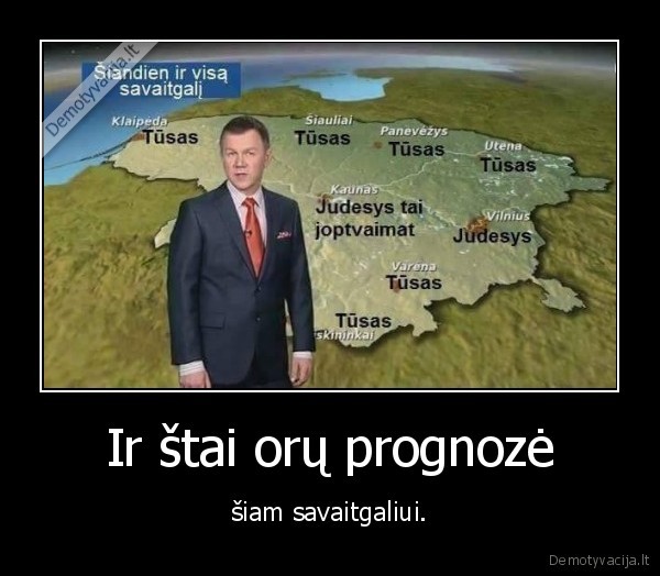 Ir štai orų prognozė - šiam savaitgaliui.