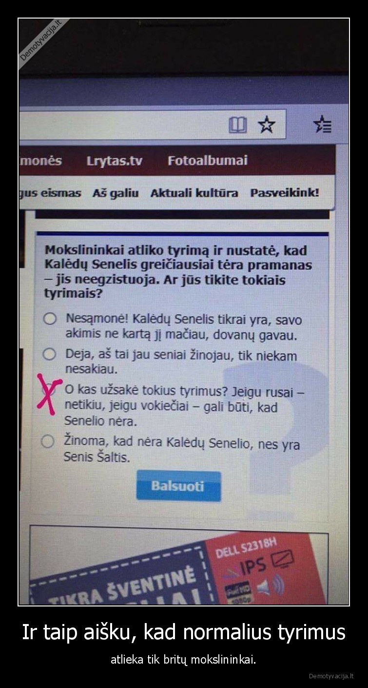 Ir taip aišku, kad normalius tyrimus - atlieka tik britų mokslininkai.